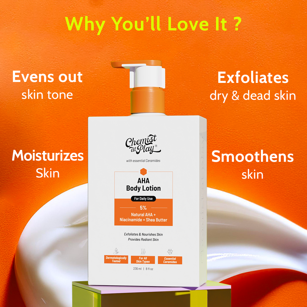 Chemist at Play AHA Body Lotion with 5% Natural AHA, Niacinamide, Shea Butter | For Exfoliating Dry & Dead Skin Cells, Deep Nourishment & Radiant Skin | Skin Brightening Lotion | 236ml